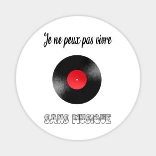 je ne peux pas vivre sans musique Magnet